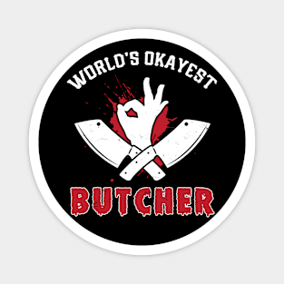 World's Okayest Butcher - Butcher Meat Magnet